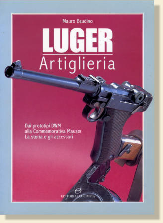 The Artillery Luger - Luger Artiglieria