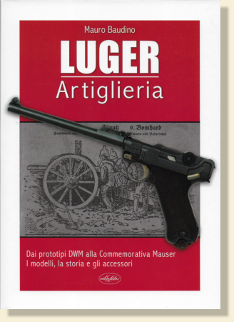Luger Artiglieria - The Artillery Luger, Second Edition (2020)